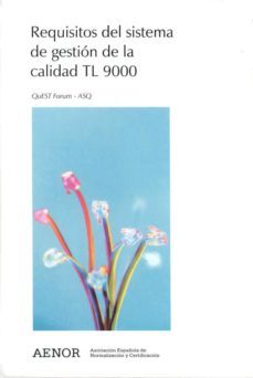 requisitos del sistema de gestion de la calidad tl 9000: quest fo rum-asq (qualty excellence for suppliers of telecommunications forum)-9788481432152
