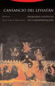 cansancio del leviatan: problemas politicos en la mundializacion-juan carlos monedero-9788481646252