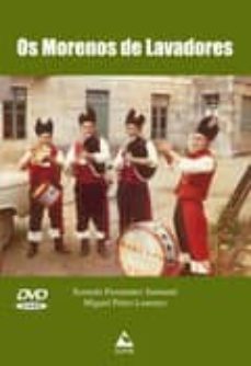 os morenos de lavadores (inclue dvd)-xerardo fernandez santome-9788482893952