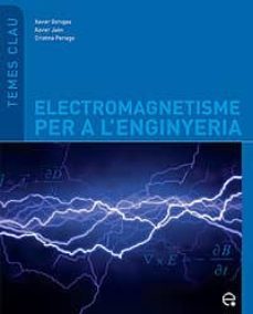 electromagnetisme per a l enginyeria (temes clau)-xavier jaen-9788483019252