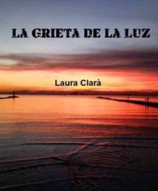 la grieta de la luz (ebook)-laura clara-9788483263952