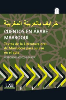 cuentos en arabe marroqui: textos de la literatura oral de marruecos para su uso en el aula-9788483445952