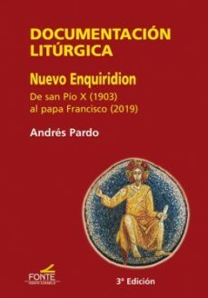 documentacion liturgica nuevo enquiridion. de san pio x (1903) al papa francisco (2019)-andres pardo rodriguez-9788483539552