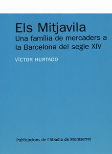 els mitjavila: una familia de mercaders a la barcelona del s. xiv-victor hurtado-9788484159452