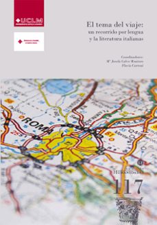 el tema del viaje: un recorrido por la lengua y la literatura ita lianas-mªjosefa calvo montoro-9788484277552