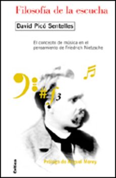 filosofia de la escucha: el concepto de musica en el pensamiento de friedrich nietzsche-david pico-9788484326052