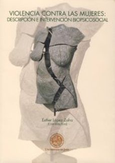 violencia contra las mujeres: descripcion e intrevencion biopsico social-9788484394952