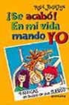 ¡se acabo! en mi vida mando yo: 4 amigas buscando sus sueños-9788484412052