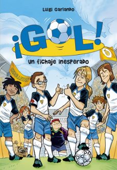 ¡gol! 8: un fichaje inesperado-luigi garlando-9788484416852