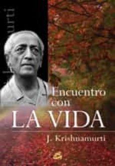 encuentro con la vida-jiddu krishnamurti-9788484452652