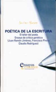 poetica de la escritura: el taller del poeta. ensayo de critica g enetica (juan ramon jimenez, francisco pino y claudio rodriguez)-javier blasco-9788484486152