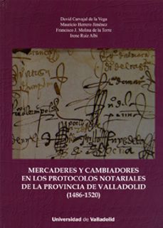 mercaderes y cambiadores en los protocolos notariales de la provi ncia de vallado-mauricio herrero jimenez-9788484488552