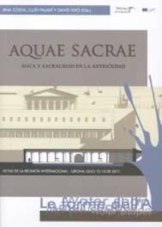 aquae sacrae. agua y sacralidad en la antiguedad-ana costa-lluis palahi-9788484583752