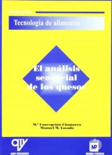el analisis sensorial de los quesos: tecnologia de los alimentos-maria concepcion chamorro valencia-manuel m. losada arias-9788484760252