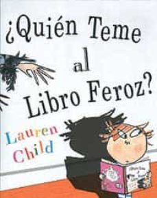 ¿quien teme al libro feroz?-lauren child-9788484880752