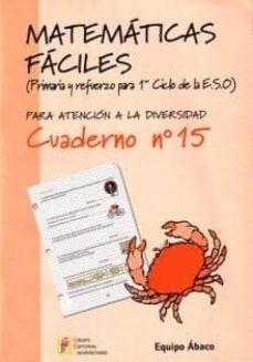 matematicas faciles (primaria y refuezo para 1er ciclo de la eso) . cuaderno nº 15 (para atencion a la diversidad)-9788484912552