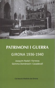 patrimoni i guerra. girona 1936-40-9788484962052