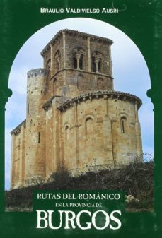 rutas del romanico en la provincia de burgos-braulio valdivielso ausin-9788486097752