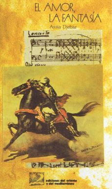 el amor, la fantasia (premio de la paz feria de francfort 2000)-assia djebar-9788487198052