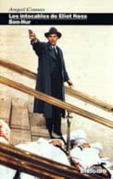 los intocables de eliot ness; ben hur-angel comas puente-9788487270352