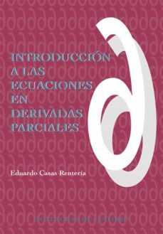 introduccion a las ecuaciones en derivadas parciales-eduardo casas renteria-9788487412752