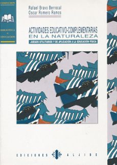 actividades educativo-complementarias en la naturaleza: juegos ut ilitarios y de aplicacion a la educacion fisica-9788487767852