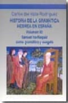 historia de la gramatica hebrea en españa (vol. xi): samuel ha-na guid como gramatico y exegeta-9788488324252