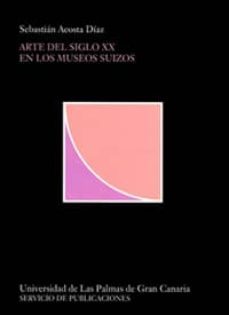arte del siglo xx en los museos suizos-sebastian acosta diaz-9788488412652