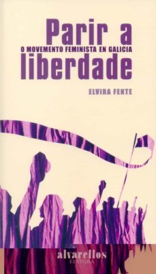 parir a liberdade-elvira fente gomez-9788489323452