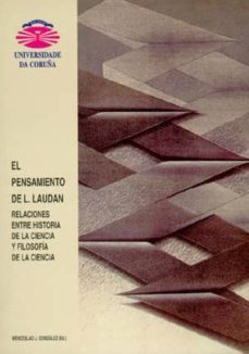 el pensamiento de l. laudan: relaciones entre historia de la cien cia y filosofia de la ciencia-javier gonzalez wenceslao-9788489694552