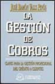la gestion de cobros: claves para la gestion profesional del cred ito a clientes-9788489786752