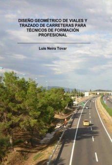 diseño geometrico de viales y trazado de carreteras para tecnicos de formacion profesional (ebook)-9788490091852