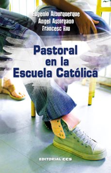 pastoral en la escuela catolica-e. alburquerque-angel astorgano-frances riu-9788490230152