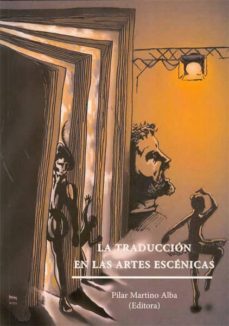 la traduccion en las artes escenicas-pilar martino alba-9788490310052