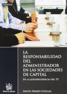 la responsabilidad del administrador en las sociedades de capital-daniel prades-9788490338452