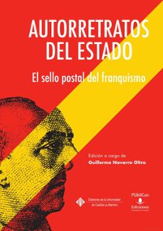 autorretratos del estado: el sello postal del franquismo-guillermo navarro oltra-9788490440452
