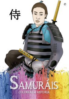 samurais (colorea la historia)-tania estevez-9788490607152
