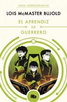 el aprendiz de guerrero (las aventuras de miles vorkosigan 3)-lois mcmaster bujold-9788490708552