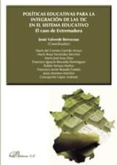 politicas educativas para la integracion de las tic en el sistema educativo. el caso de extremadura (ebook)-jesus valverde berrocoso-9788490852552