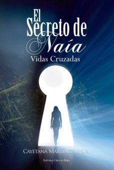 el secreto de naia (ebook)-cayetana martinez moya-9788490950852
