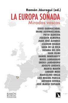 la europa soñada. miradas vascas-ramon jauregui ed-9788490979952