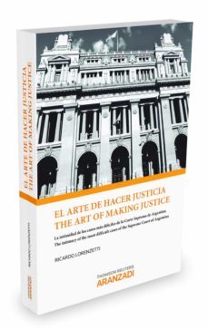 el arte de hacer justicia = the art of making justice (ed. bilingue)-ricardo lorenzetti-9788490982952