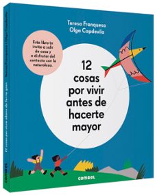 12 cosas por vivir antes de hacerte mayor-teresa franquesa-9788491014652