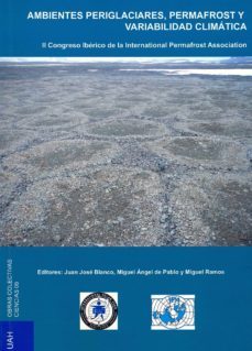 ambientes periglaciares, permafrost y variabilidad climatica-juan jose blanco-9788491388852
