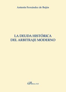 la deuda historica del arbitraje moderno. (ebook)-9788491482352