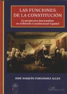 las funciones de la constitucion-jose joaquin fernandez alles-9788491486152