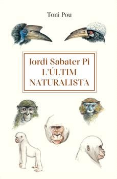 jordi sabater pi: l ultim naturalista-toni pou pujadas-9788491688952