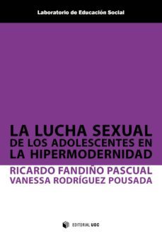 la lucha sexual de los adolescentes en la hipermodernidad (ebook)-ricardo fandiño pascual-vanessa rodriguez pousada-9788491801252