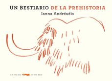 Un bestiario de la prehistoria　ペトログリフ UN BESTIARIO DE LA PREHISTORIA | | Libros del Zorro Rojo | Casa