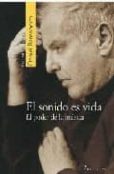 el sonido es vida: el poder de la musica-9788492460052